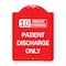 Signmission 10 Minutes Parking-Patient Discharge Only, Red & White Aluminum Sign, 18" x 24", RW-1824-24640 A-DES-RW-1824-24640 - alternate 1